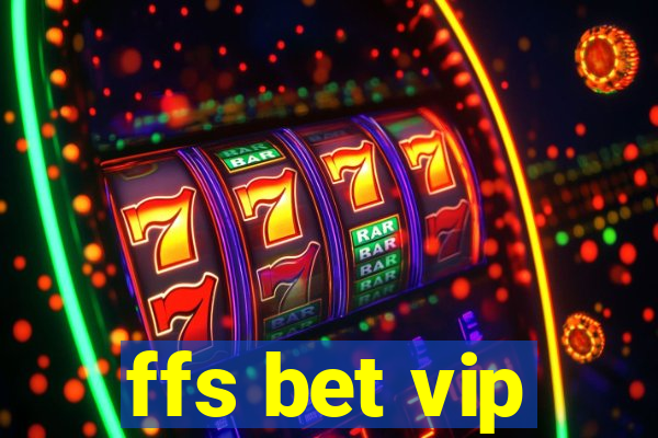 ffs bet vip